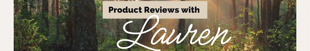 Product Reviews with Lauren