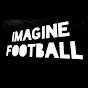 IMAGINE FOOTBALL