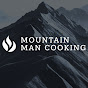 MOUNTAIN MAN COOKING