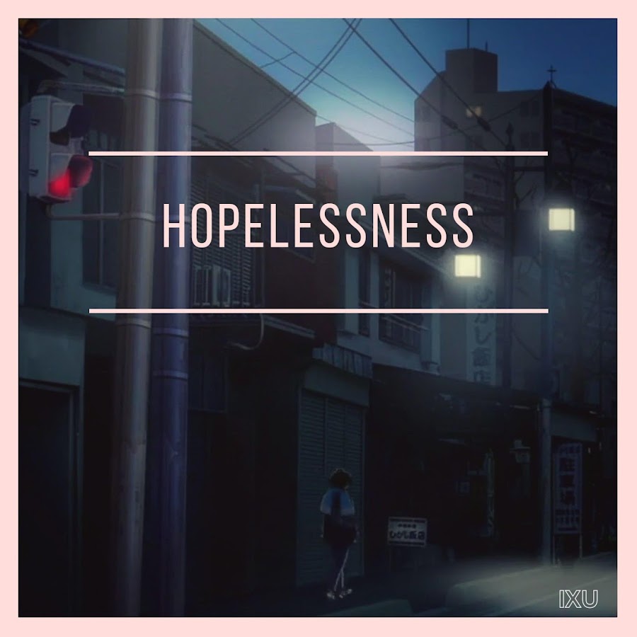 Hopelessness. Hopelessness forgottenage. Hopelessness Phonk.