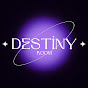 DESTINY ROOM