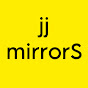 jj_mirrorS