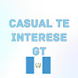 CASUAL TE INTERESE   GT