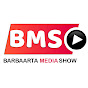 Barbaarta Media Show BMS