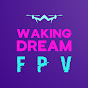 Waking Dream FPV