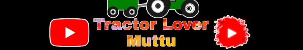 Tractor Lover Muttu