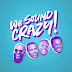 We Sound Crazy Podcast