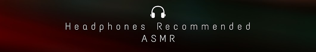 Headphones Recommended ASMR Banner
