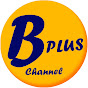 Bplus Channel