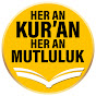 Her an Kur'an Her an Mutluluk