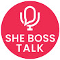 She Boss Talk
