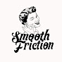 Smooth Friction TV