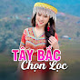 Tây Bắc Chọn Lọc