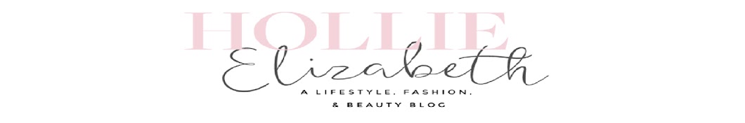 Hollie Elizabeth  A Lifestyle, Fashion & Beauty Blog by Hollie