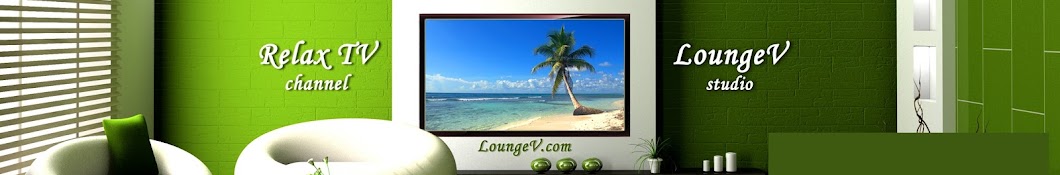 LoungeV Films - Relaxing Music and Nature Sounds