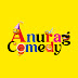 Anurag Comedy