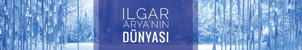 Ilgar Arya'nın Dünyası