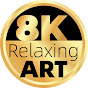 8K Relaxing ART