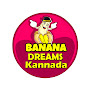 Banana Dreams TV - Kannada