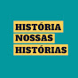 Canal História Nossas Histórias