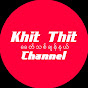 Khit Thit channel