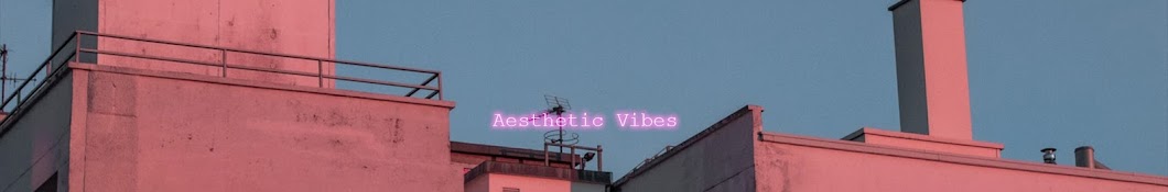 Aesthetic Vibes — Aesthetic Vibes