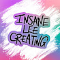 insane Lee Creating