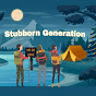 Stubborn Generation