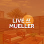 Live At Mueller