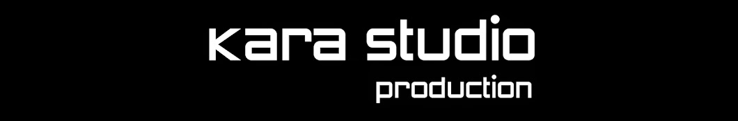 Kara Studio Production