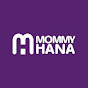 MommyHana Channel