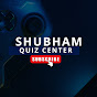 Shubham Quiz Center