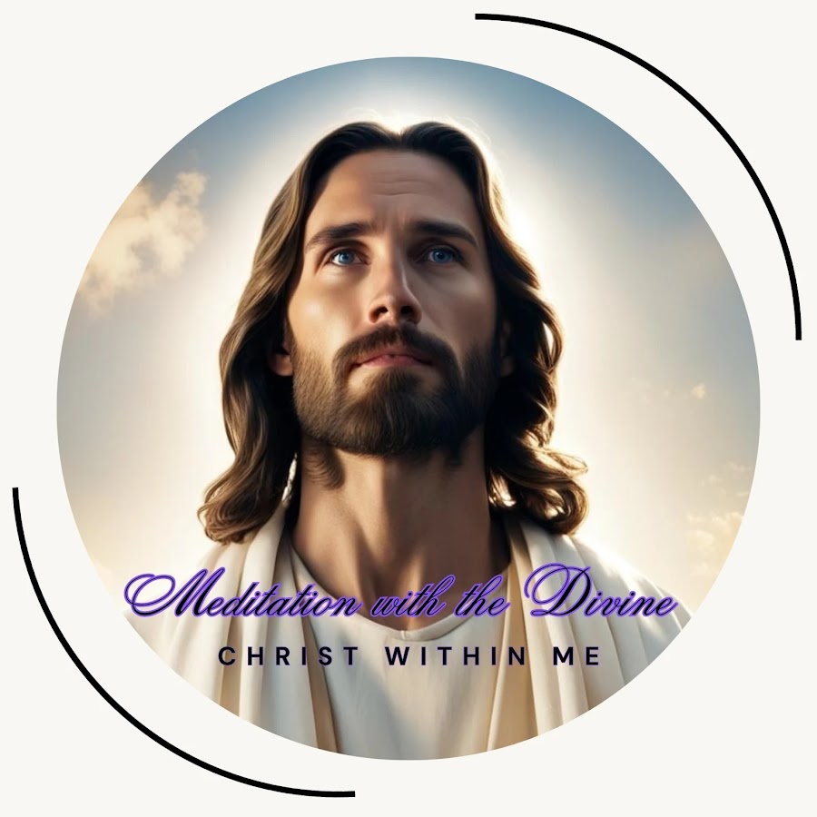 Meditation with the Divine: Christ Within Me