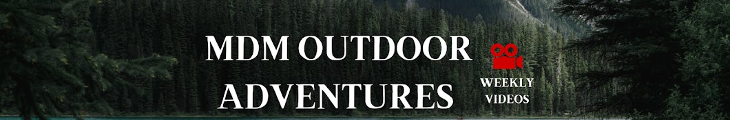 MDM Outdoor Adventures Banner