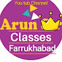 ARUN CLASSES  FARRUKHABAD