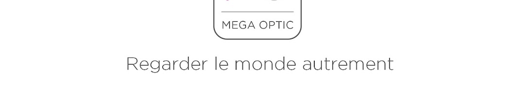 Mega Optic – Regarder Le Monde Autrement
