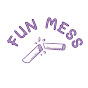 Fun Mess