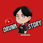 DRUNK STORY