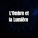 L'Ombre et la Lumière