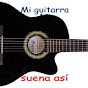 Mi guitarra suena así