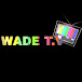 Wade Tv