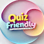 Quiz friendly