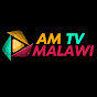 AM TV MALAWI