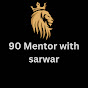 90 Mentor with sarwar