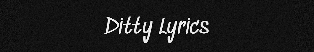 Ditty Lyrics