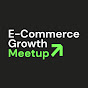 E-Commerce Growth Meetup