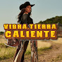 Vibra Tierra Caliente