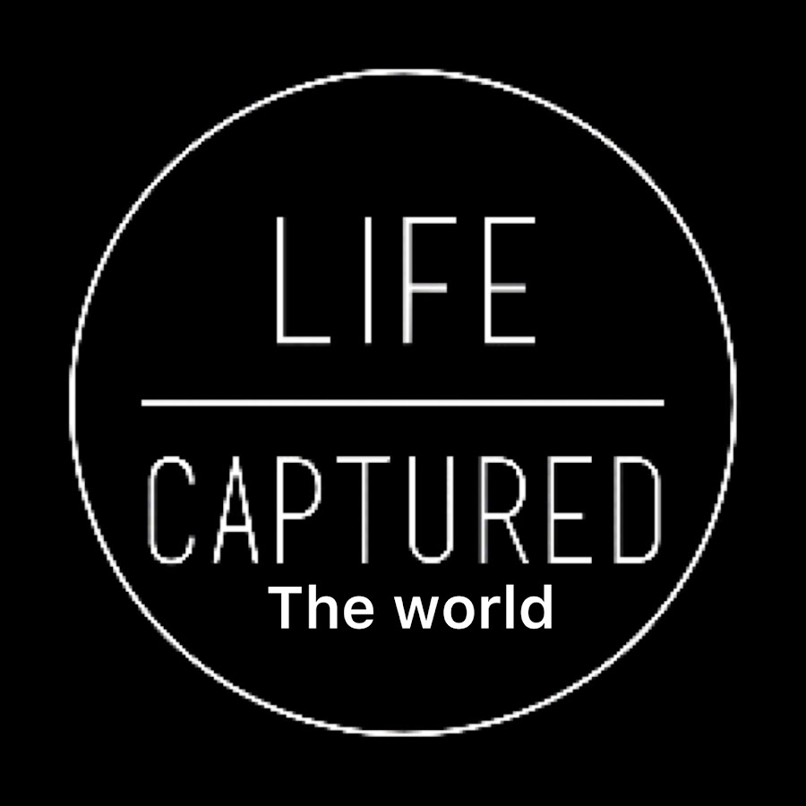 Life captured The world