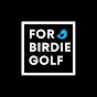 For Birdie Golf