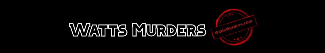 Watts Murders Banner